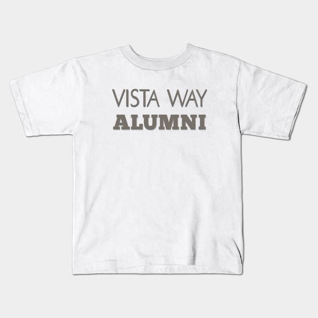 Vista Way Alumni Kids T-Shirt by BeckyFromKaty